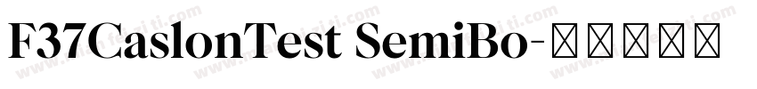 F37CaslonTest SemiBo字体转换